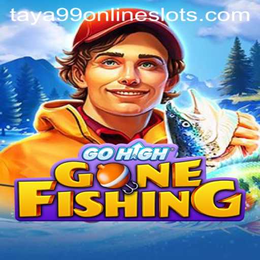GoHighGoneFishing: A Comprehensive Guide with Taya99 Insights