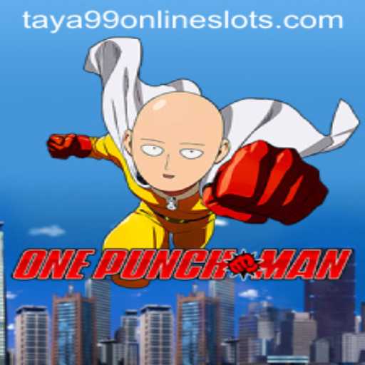 Exploring OnePunchMan: A New Era of Gaming with Taya99